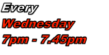 Every Wednesday 7pm - 7.45pm