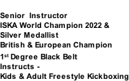 JOE PITMAN Senior  Instructor ISKA World Champion 2022 &  Silver Medallist British & European Champion 1st Degree Black Belt Instructs -  Kids & Adult Freestyle Kickboxing