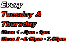 Every Tuesday &  Thursday Class 1 - 5pm - 6pm Class 2 - 6.15pm - 7.15pm